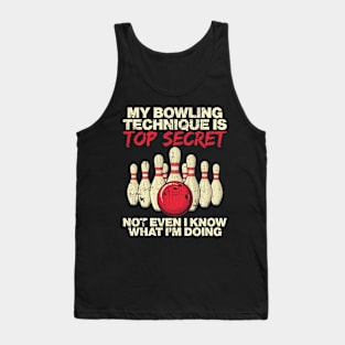 My Bowling Technique Is Top Secret Not Even Tank Top